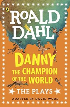 portada Danny the Champion of the World: The Plays (Dahl Plays for Children)