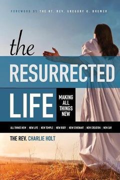 portada The Resurrected Life: Making All Things New