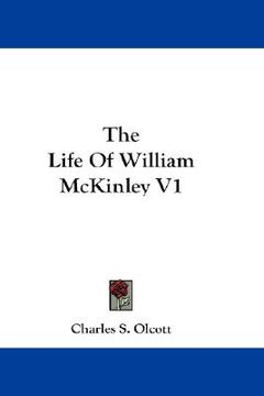 portada the life of william mckinley v1 (en Inglés)