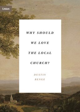 portada Why Should We Love the Local Church? (en Inglés)