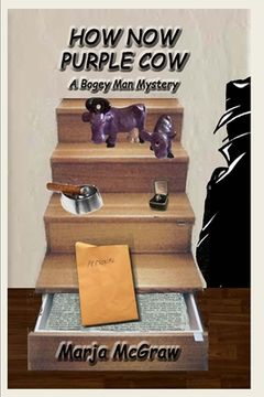 portada How Now Purple Cow: A Bogey Man Mystery (en Inglés)
