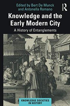 portada Knowledge and the Early Modern City: A History of Entanglements (en Inglés)