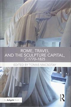 portada Rome, Travel and the Sculpture Capital, C.1770-1825 (en Inglés)