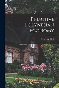 portada Primitive Polynesian Economy (en Inglés)