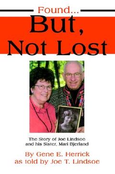 portada found...but, not lost: the story of joe lindsoe and his sister, mari bjerland