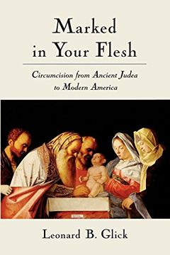 portada Marked in Your Flesh: Circumcision From Ancient Judea to Modern America 