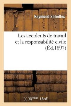 portada Les Accidents de Travail Et La Responsabilité Civile (in French)
