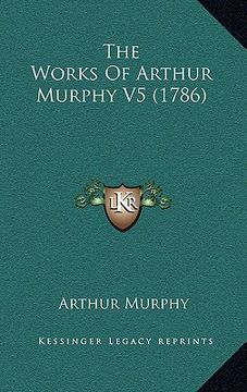 portada the works of arthur murphy v5 (1786) (in English)