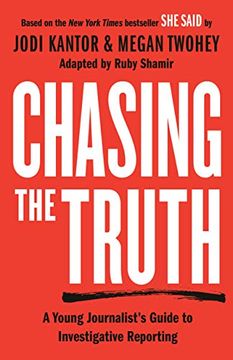 portada Chasing the Truth: A Young Journalist'S Guide to Investigative Reporting: She Said Young Readers Edition 