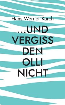 portada ...und vergiss den Olli nicht: Roman (in German)
