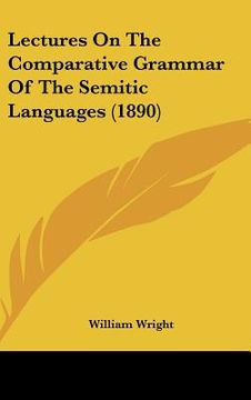 portada lectures on the comparative grammar of the semitic languages (1890) (en Inglés)