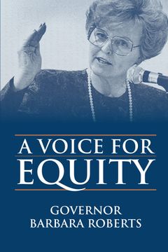 portada A Voice for Equity: Governor Barbara Roberts (en Inglés)