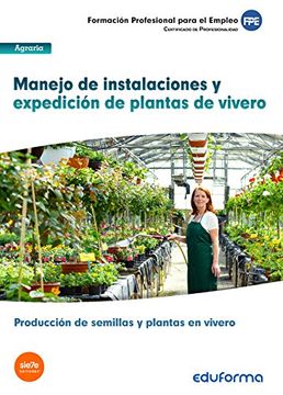 portada UF1597: Manejo de instalaciones y expedición de plantas de vivero. Certificado de profesionalidad Producción de semillas y plantas en vivero. Familia profesional agraria