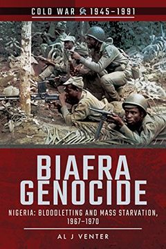 portada Biafra Genocide: Nigeria: Bloodletting and Mass Starvation, 1967-1970 (Cold war 1945-1991) (en Inglés)