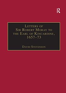portada Letters of sir Robert Moray to the Earl of Kincardine, 1657–73 (en Inglés)