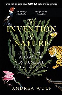 portada The Invention of Nature: The Adventures of Alexander von Humboldt, the Lost Hero of Science: Costa & Royal Society Prize Winner (John Murray) (en Inglés)