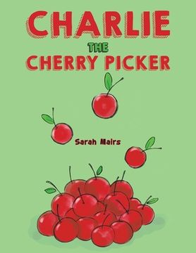 portada Charlie the Cherry Picker (en Inglés)