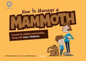 portada How to Manage a Mammoth: A Book for Children and Families Living with Type 1 Diabetes
