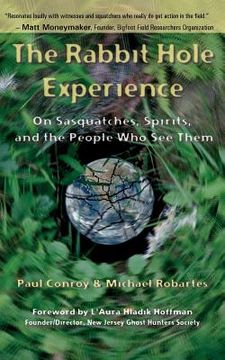 portada The Rabbit Hole Experience: On Sasquatches, Spirits, and the People Who See Them (en Inglés)