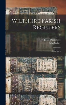portada Wiltshire Parish Registers: Marriages; 2 (en Inglés)