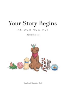 portada Your Story Begins: Pets - Hardcover (en Inglés)