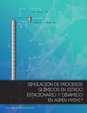 portada Simulacion de Procesos Quimicos en Estado Estacionario y Dinamico en Aspen Hysys (in Spanish)