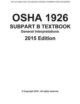 portada OSHA 1926 SUBPART B-General Interpretations Taxtbook 2015 Edition: DUVALLS OSHA 1926 Subpart B-General Interpretations 2015 Edition Volume 1 (in English)