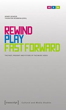 portada Rewind, Play, Fast Forward: The Past, Present, and Future of the Music Video (Cultural and Media Studies) (en Inglés)