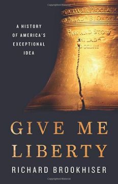 portada Give me Liberty: A History of America's Exceptional Idea (en Inglés)