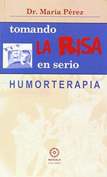 Tomando La Risa En Serio (spanish Edition)