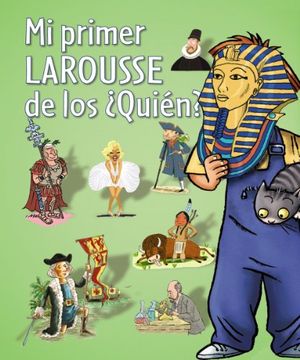 portada Mi Primer Larousse de los¿ Quién? (Larousse - Infantil (in Spanish)