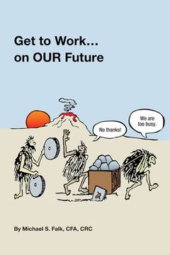 portada Get to Work ... on OUR Future (in English)
