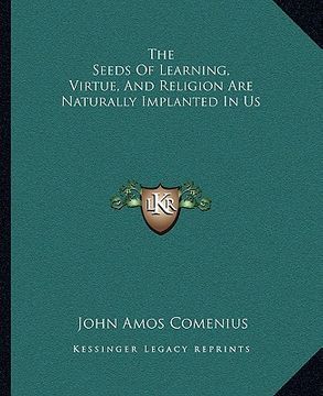 portada the seeds of learning, virtue, and religion are naturally implanted in us