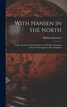 portada With Nansen in the North; A Record of the Fram Expedition in 1893-96. Translated From the Norwegian by H. L. Braekstad