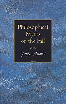 portada Philosophical Myths of the Fall (Princeton Monographs in Philosophy) (en Inglés)