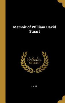 portada Memoir of William David Stuart (en Inglés)