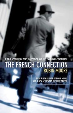 portada The French Connection: A True Account of Cops, Narcotics, and International Conspiracy (en Inglés)
