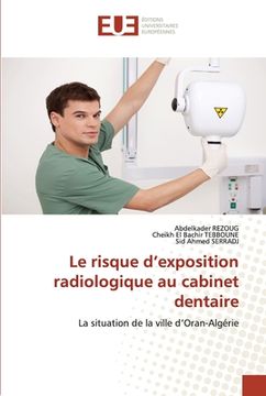 portada Le risque d'exposition radiologique au cabinet dentaire (en Francés)