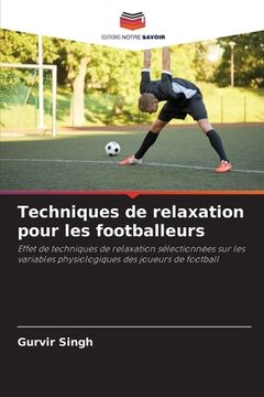 portada Techniques de relaxation pour les footballeurs (en Francés)