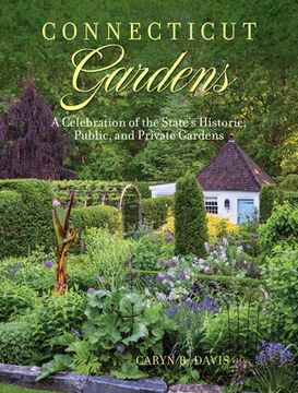 portada Connecticut Gardens: A Celebration of the State's Historic, Public, and Private Gardens