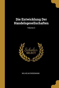 portada Die Entwicklung der Handelsgesellschaften; Volume 2 (en Alemán)