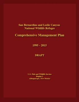 portada San Bernardino and Leslie Canyon National Wildlife Refuges Comprehensive Management Plan 1995-2015 Draft (en Inglés)