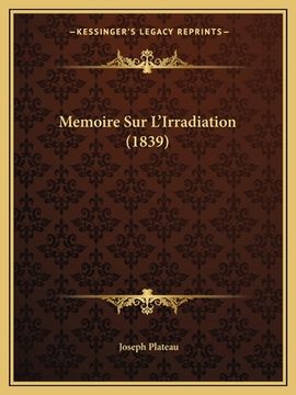 portada Memoire Sur L'Irradiation (1839) (in French)