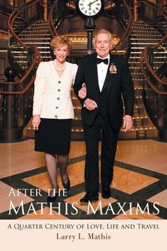 portada After the Mathis Maxims: A Quarter Century of Love, Life and Travel (en Inglés)