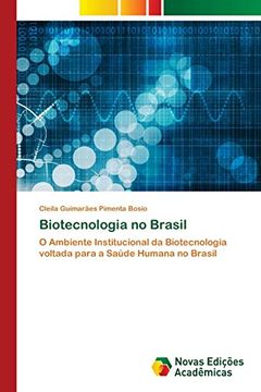portada Biotecnologia no Brasil: O Ambiente Institucional da Biotecnologia Voltada Para a Saúde Humana no Brasil