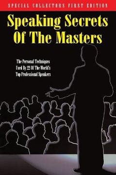 portada speaking secrets of the masters: the personal techniques used by 22 of the world's top professional speakers (en Inglés)