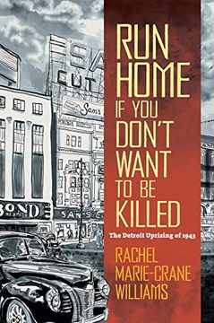 portada Run Home if you Don'T Want to be Killed: The Detroit Uprising of 1943 (Documentary Arts and Culture, Published in Association With the Center for Documentary Studies at Duke University) 