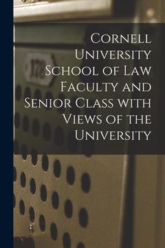 portada Cornell University School of Law Faculty and Senior Class With Views of the University (en Inglés)