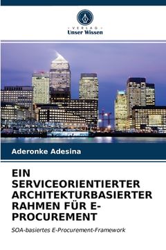 portada Ein Serviceorientierter Architekturbasierter Rahmen Für E-Procurement (in German)