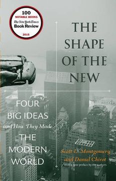 portada The Shape of the New: Four Big Ideas and How They Made the Modern World (en Inglés)